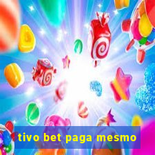 tivo bet paga mesmo